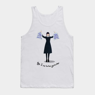 Only I can torture my brother - Wednesday Addams Tank Top